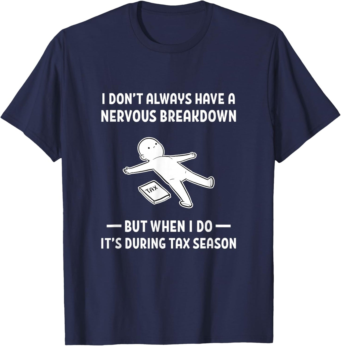 Accountant Tax Preparer Funny Tax Season T-Shirt - T-Shirt | Navy