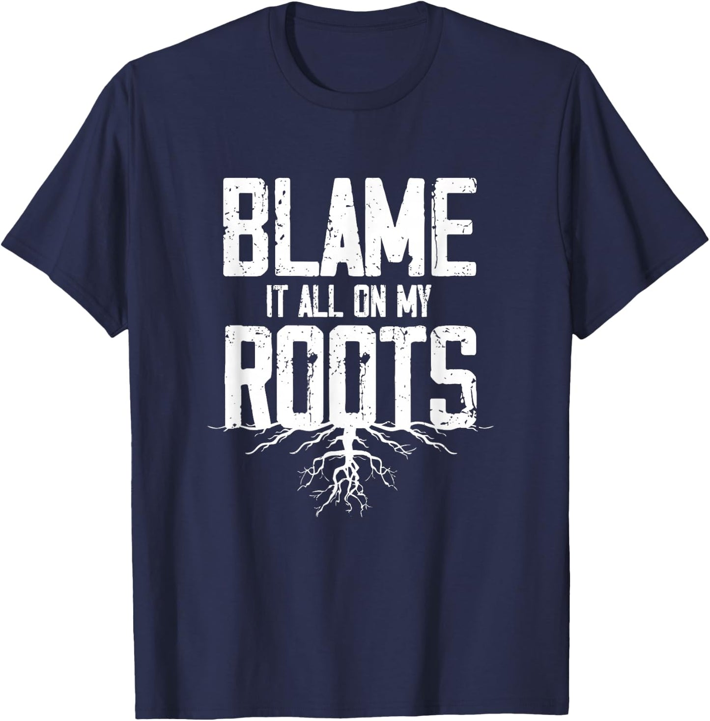Blame It All On My Roots T-Shirt - T-Shirt | Navy