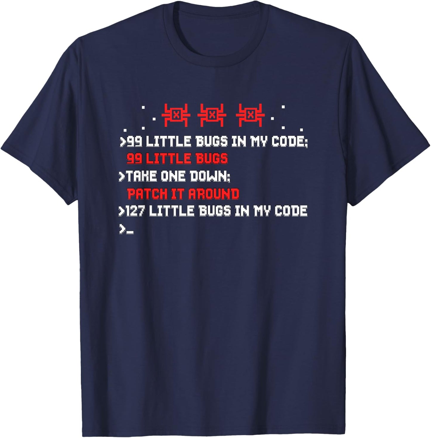 99 Little Bugs In My Code - Programmer Debugging Sys Admin T-Shirt - T-Shirt | Navy