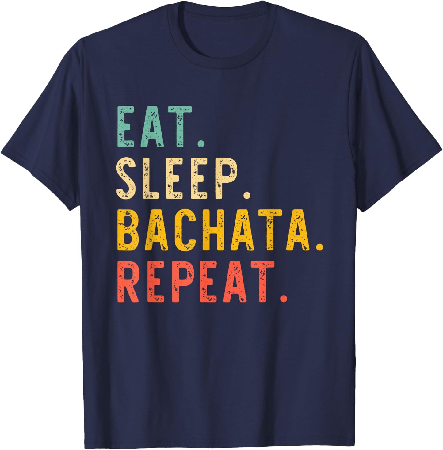 Eat Sleep Bachata Repeat Dance Vintage T-Shirt - T-Shirt | Navy