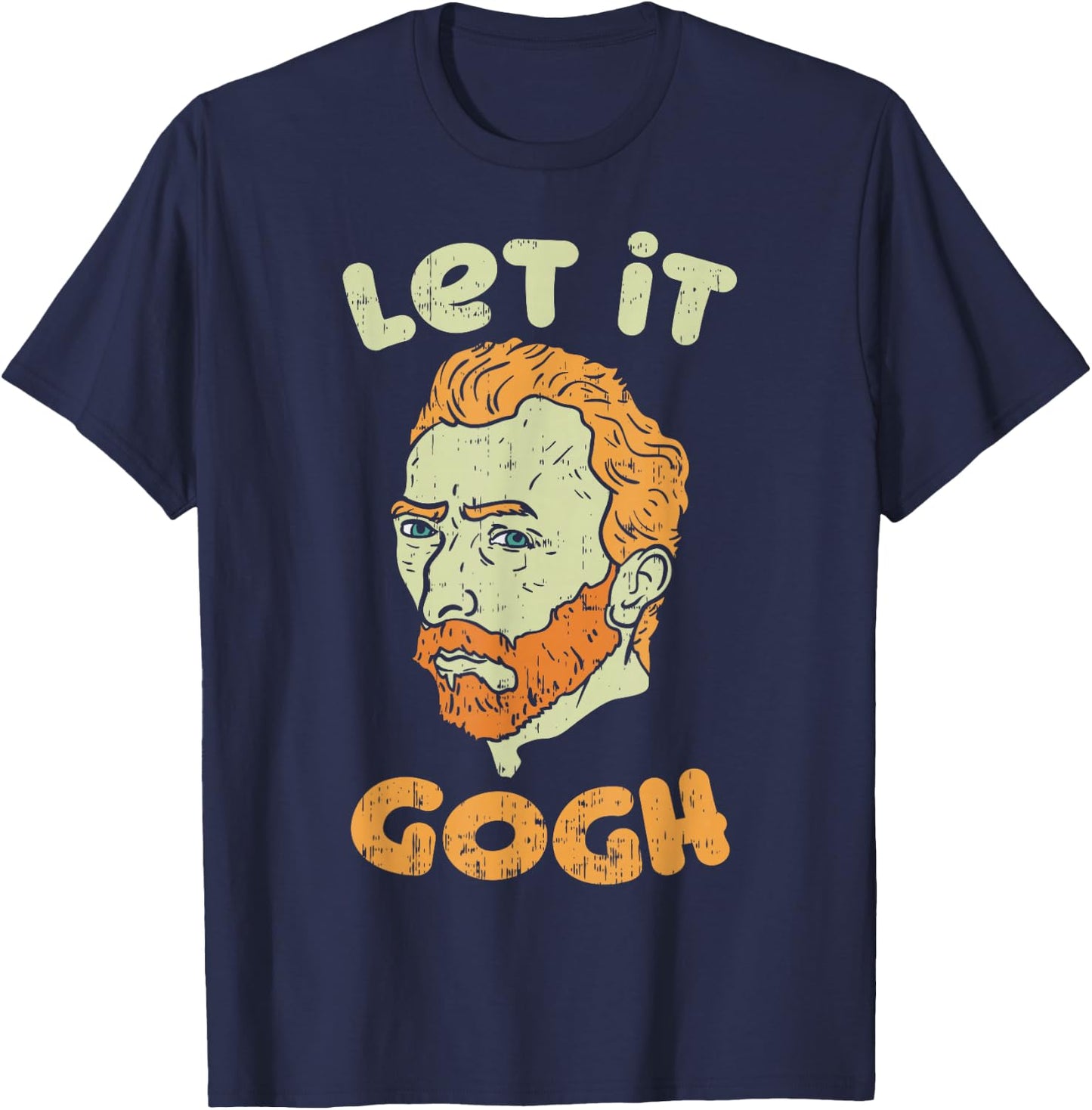 Let It Gogh Vincent Van Artist Art Painter Birthday Gift T-Shirt - T-Shirt | Navy