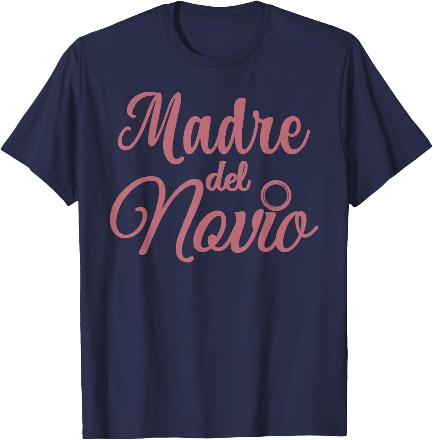 Madre Del Novio Mother Of The Groom Spanish Matching Wedding T-Shirt - T-Shirt | Navy