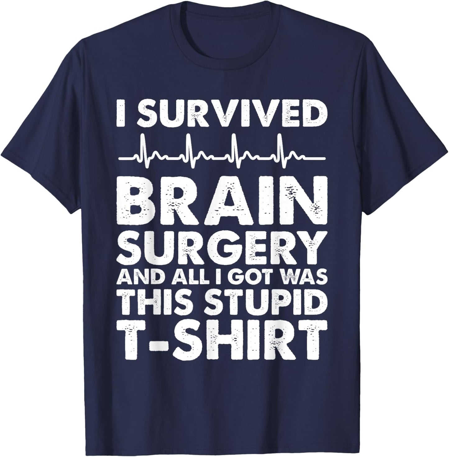 I Survived Brain Surgery - Brain Surgery T-Shirt - T-Shirt | Navy