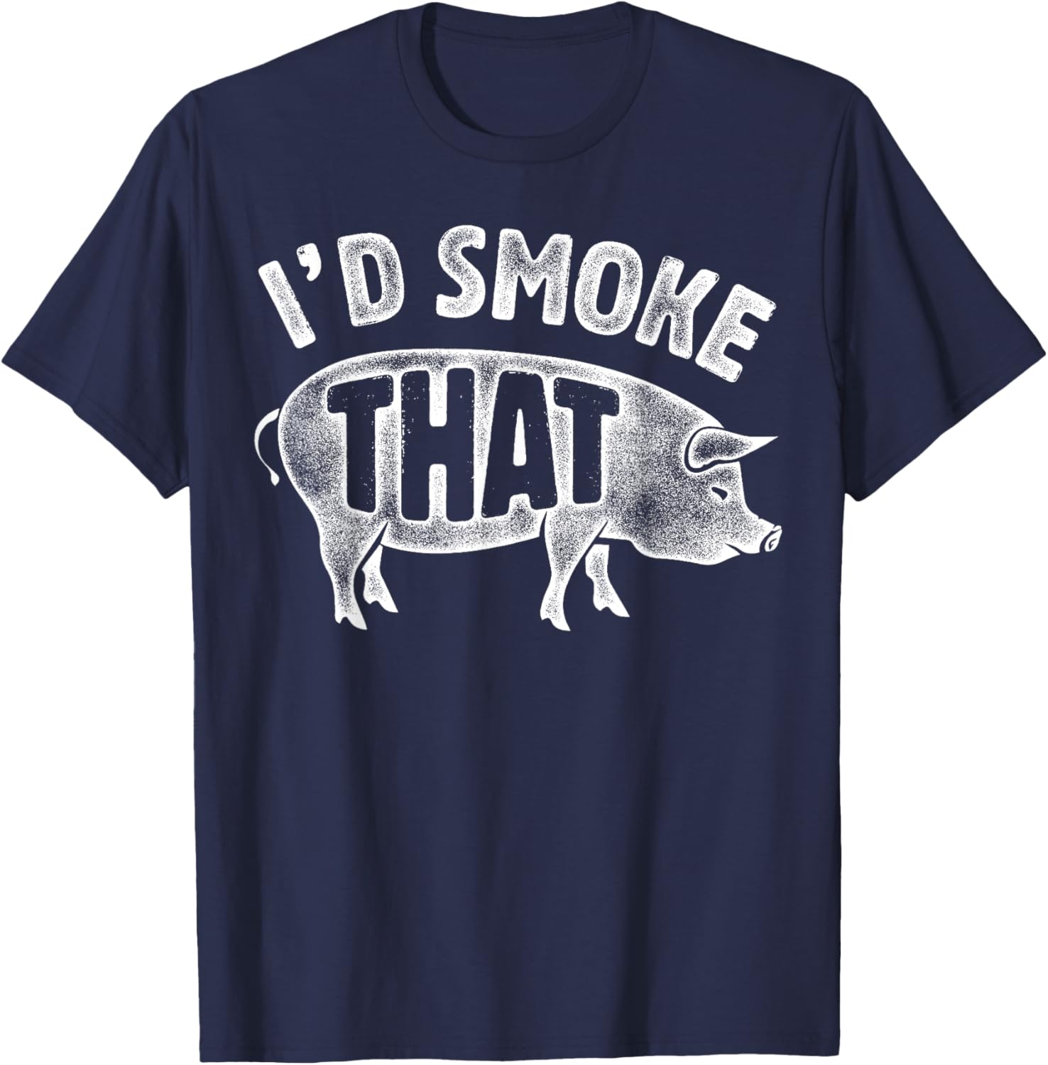 I'd Smoke That Pig Funny Men Women Pork BBQ Barbecue Chef T-Shirt - T-Shirt | Navy