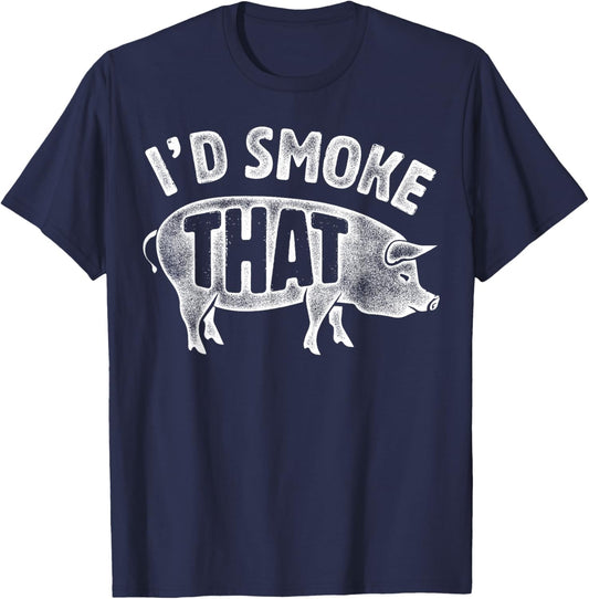 I'd Smoke That Pig Funny Men Women Pork BBQ Barbecue Chef T-Shirt - T-Shirt | Navy