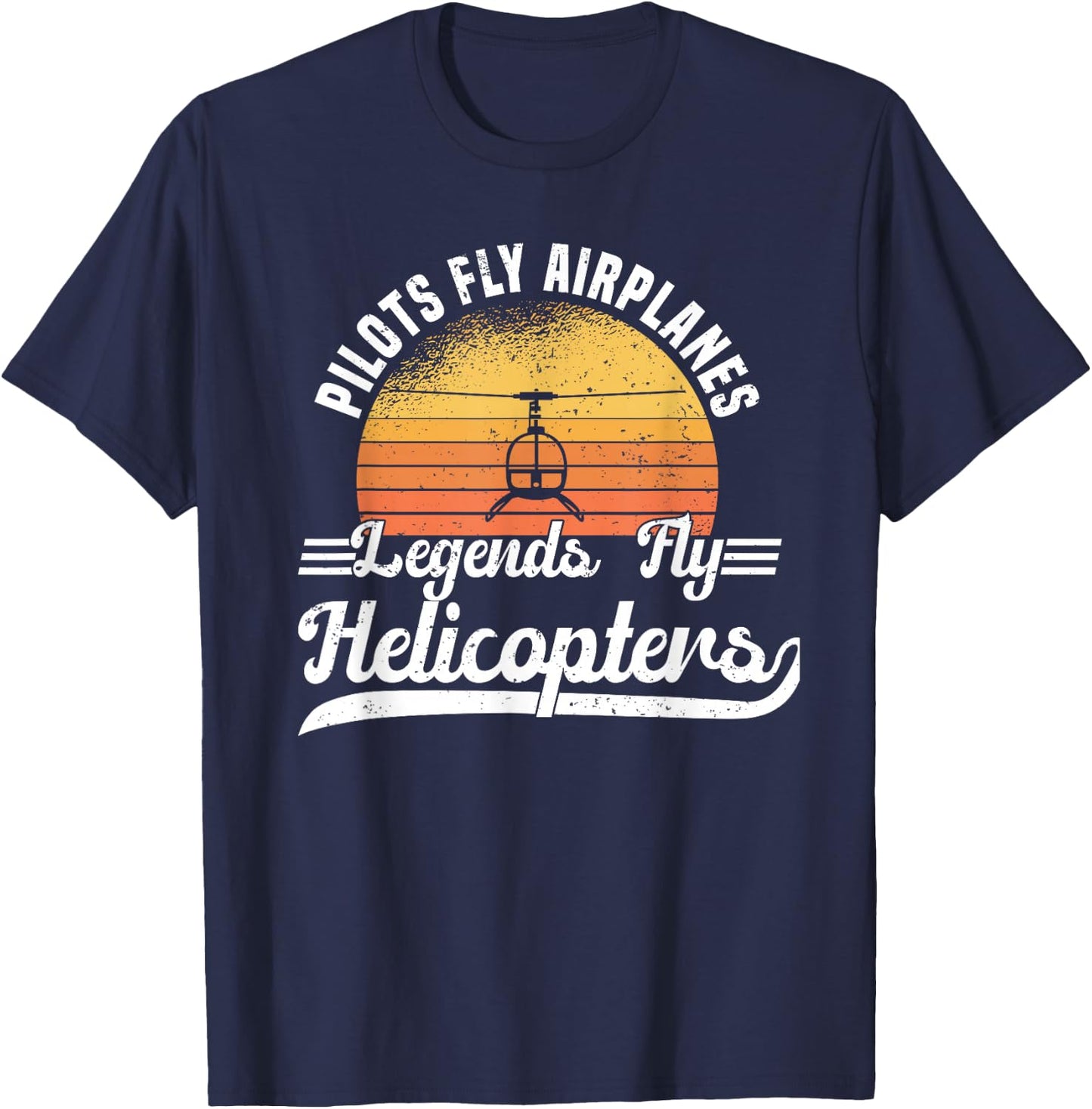 Legends Fly Helicopters - Helicopter Pilot Retro T-Shirt - T-Shirt | Navy