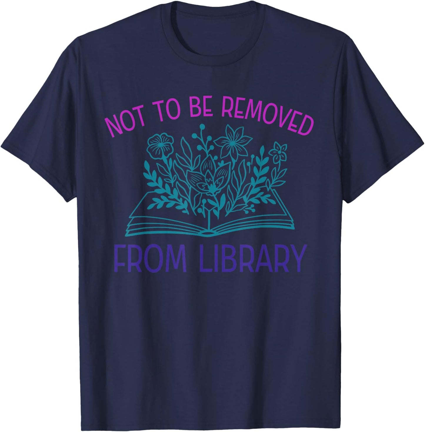 Library Book Lover Not To Be Removed From Library Lovers T-Shirt - T-Shirt | Navy