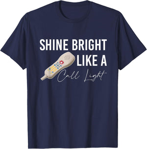 Shine Bright Like a Call Light Funny Nursing T-Shirt - T-Shirt | Navy