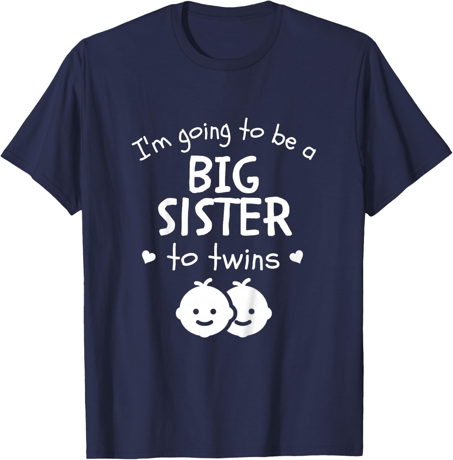 I'm Going To Be A Big Sister To Twins Promoted New Baby T-Shirt - T-Shirt | Navy