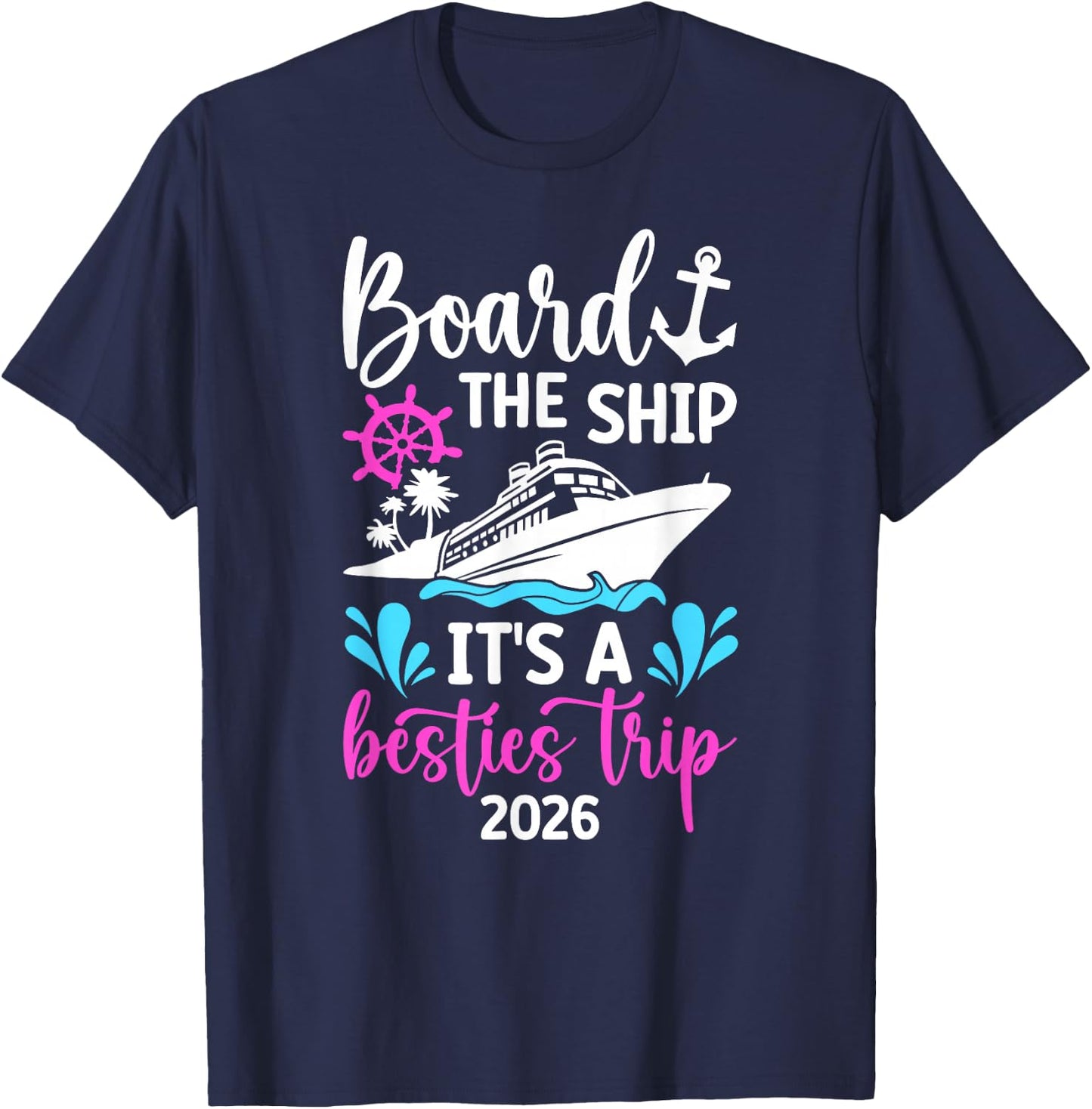 It's A Besties Cruise Trip 2026 Best Friend Cruising Travel T-Shirt - T-Shirt | Navy