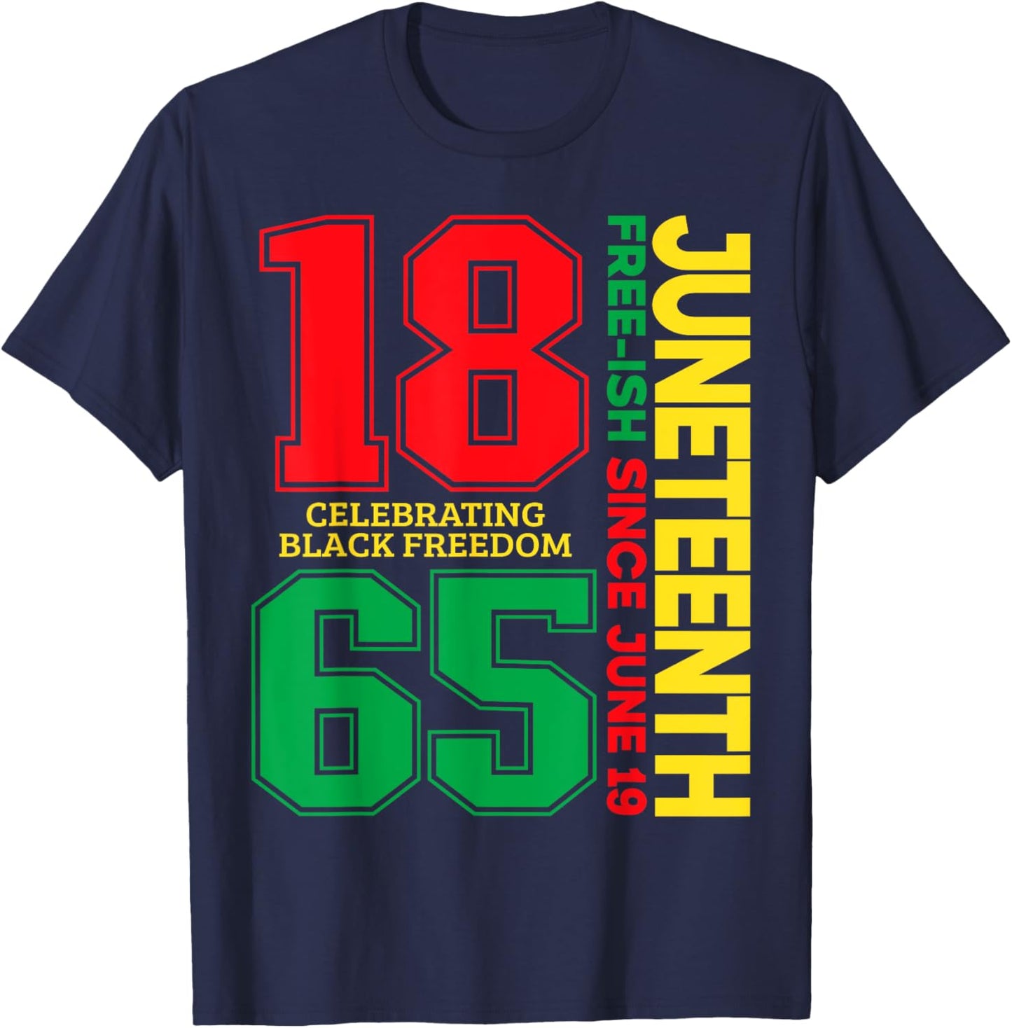 Juneteenth Free-ish Since 1865 Celebrating Black Freedom T-Shirt - T-Shirt | Navy