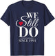 We Still Do Since 1991-35th Marriage Anniversary T-Shirt - T-Shirt | Navy