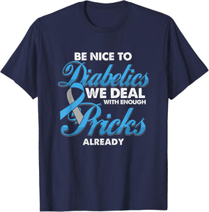 Funny Diabetic Is Nice to Diabetics Deal with Pricks T-Shirt - T-Shirt | Navy