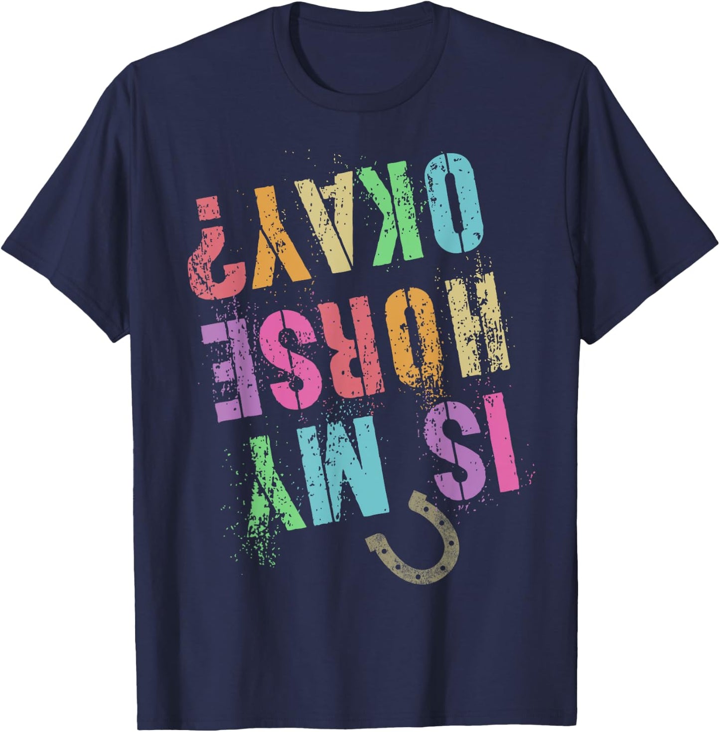 Girl Horseback Rider IS MY HORSE OKAY? Equestrian Team Kids T-Shirt - T-Shirt | Navy