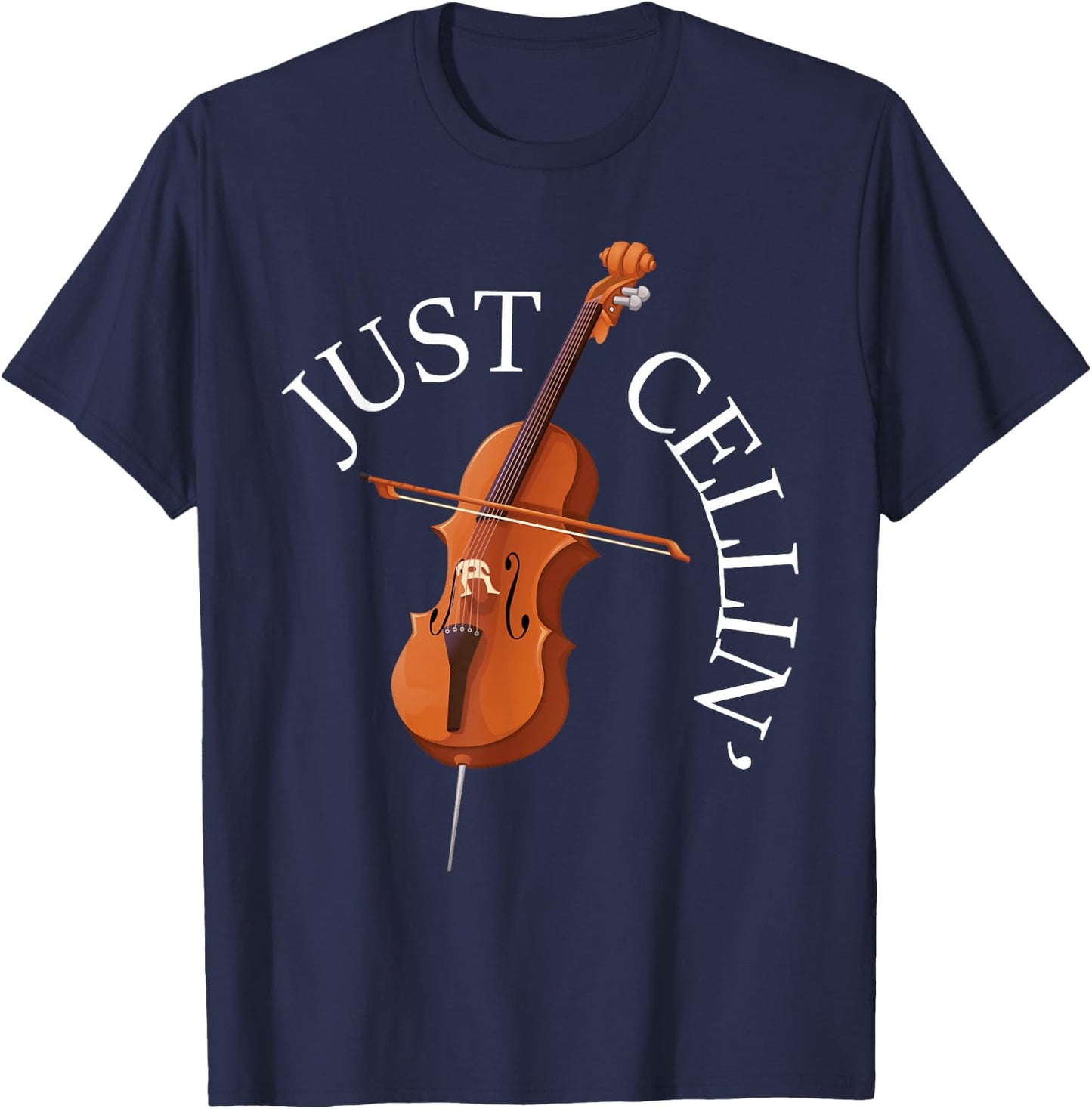 Just Cellin - Cello Player Cellist Musician Classical Music T-Shirt - T-Shirt | Navy