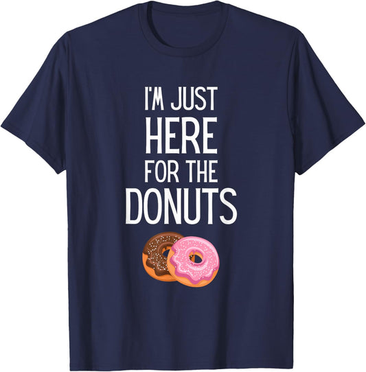 I'm Just Here For The Donuts Funny Donut Lover T-Shirt - T-Shirt | Navy