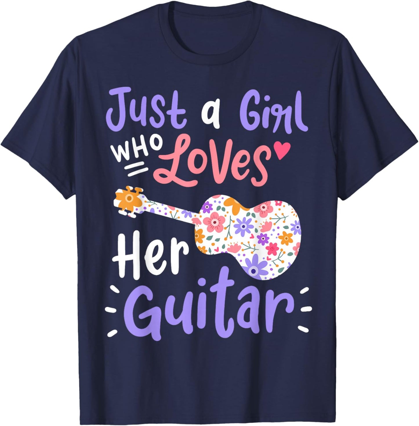 Guitar Guitarist Just A Girl Who Loves Her Guitar Gift T-Shirt - T-Shirt | Navy