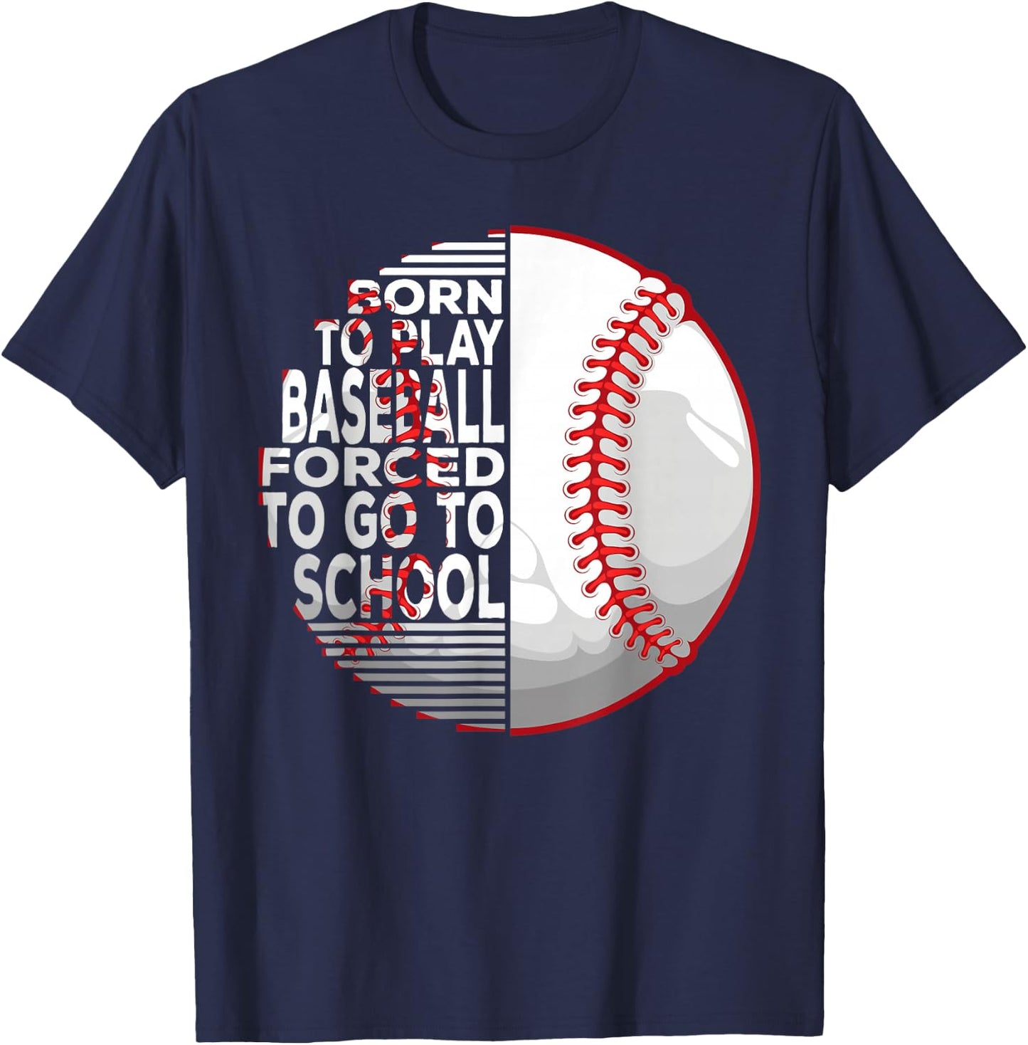 Born To Play Baseball Forced To Go To School T-Shirt - T-Shirt | Navy
