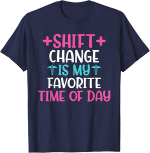Shift Change is My Favorite Time of Day Hospital Nursing T-Shirt - T-Shirt | Navy