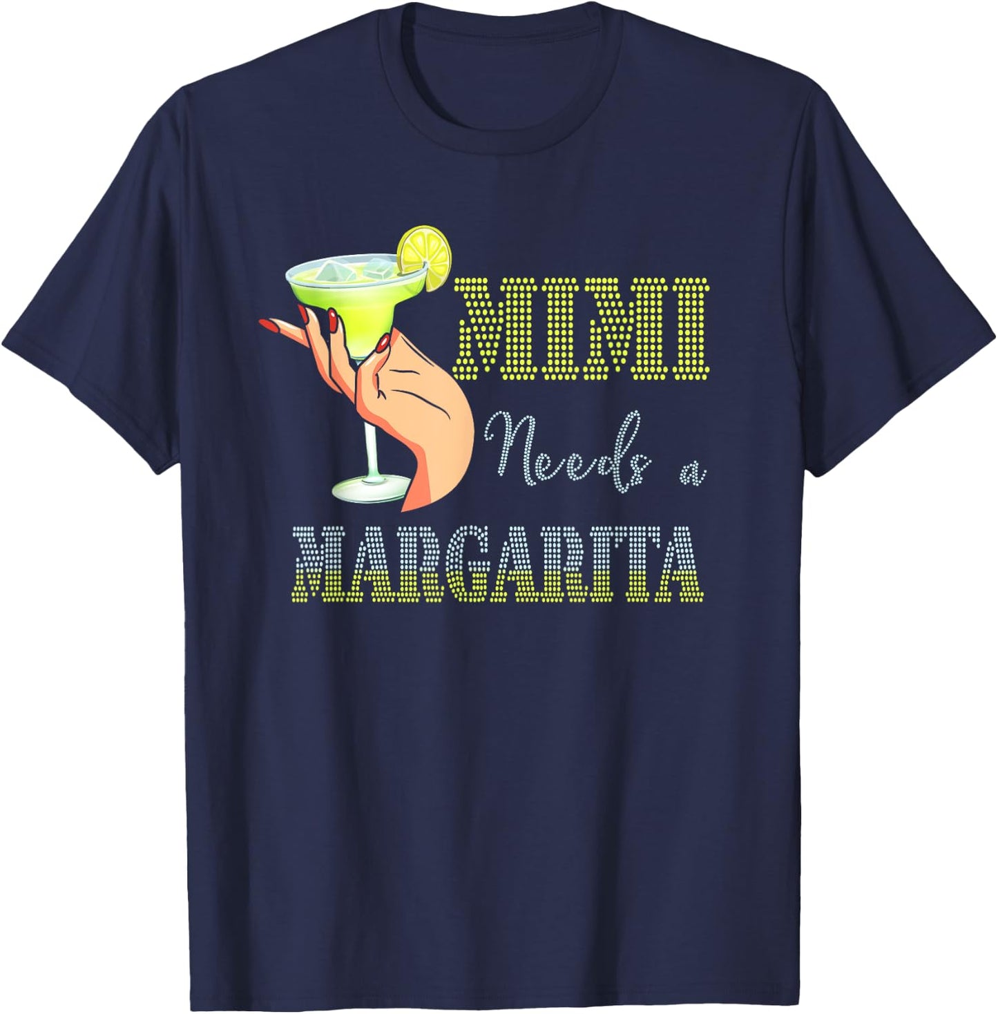 Mimi Needs a Margarita Mother's Day Cocktail Lover T-Shirt - T-Shirt | Navy