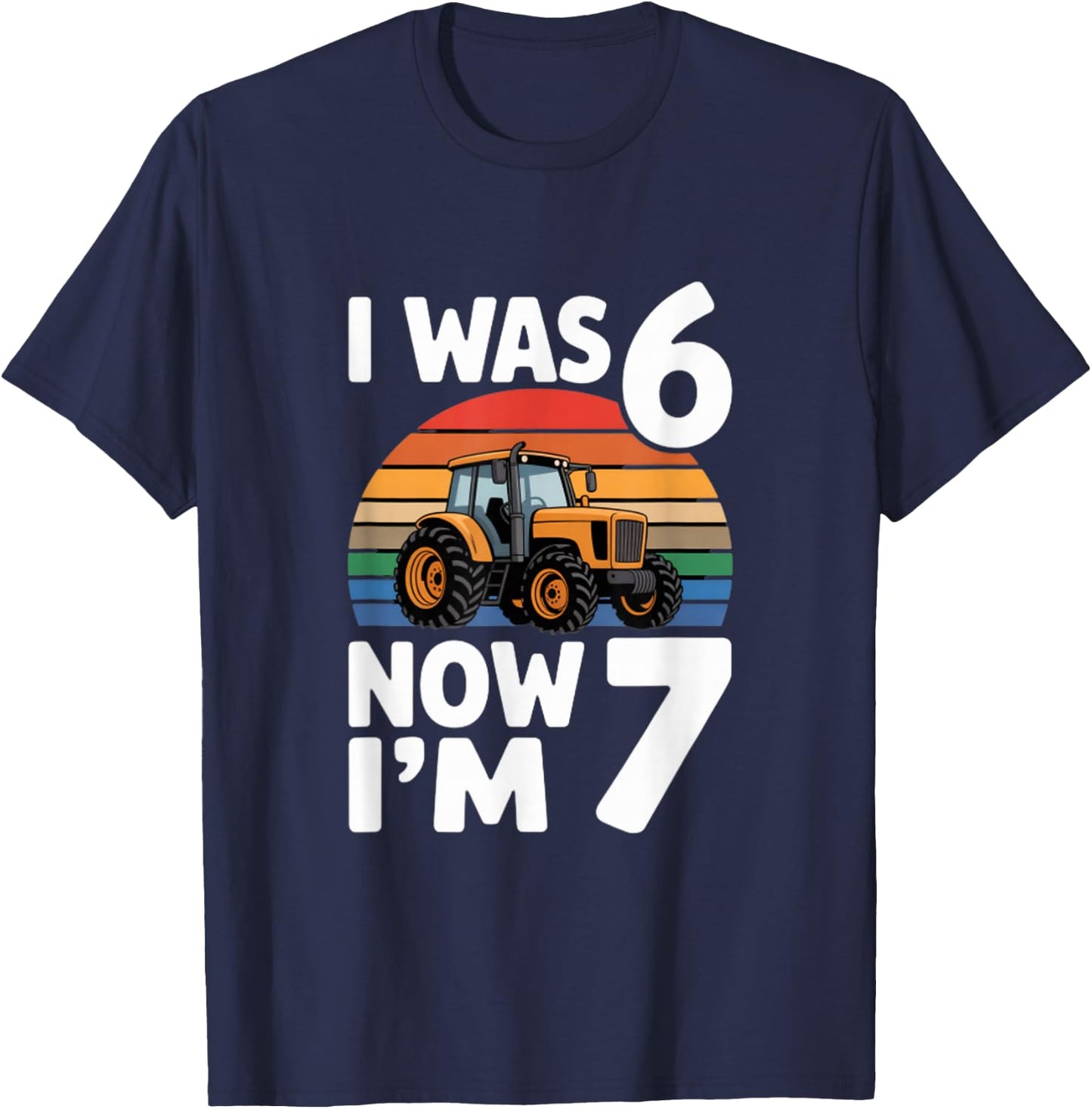 I was 6 Now Im 7 Tractor Birthday Boy Farmer T-Shirt - T-Shirt | Navy