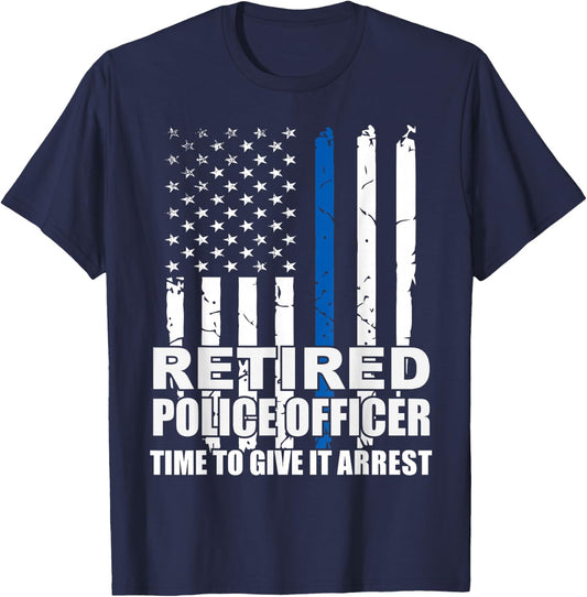 Retired Police Officer Time to Give It Arrest Novelty T-Shirt - T-Shirt | Navy