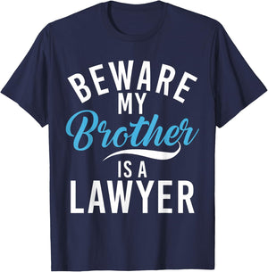 Be careful, my brother is a lawyer T-Shirt - T-Shirt | Navy