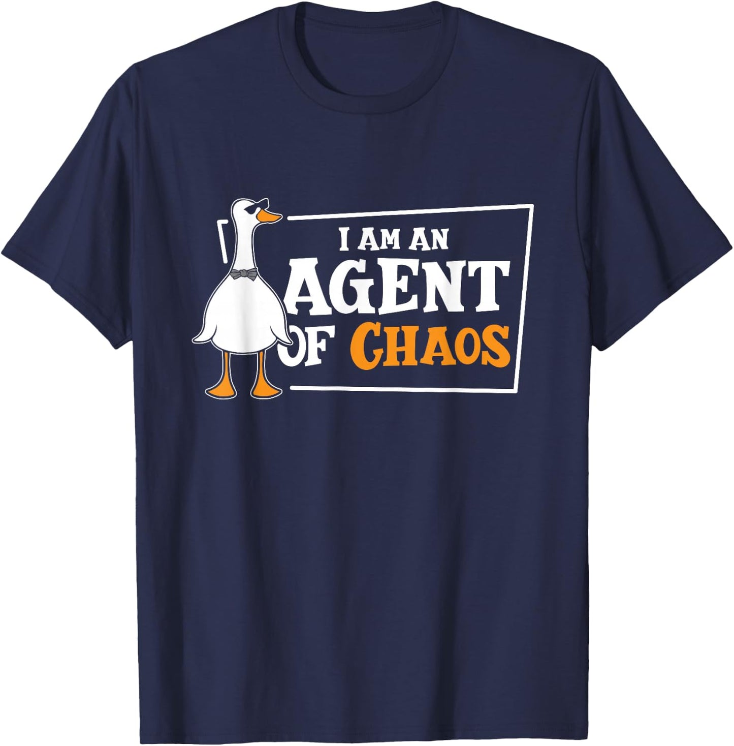 I'am An Agent Of Chaos Goose Farm Animal Bird Geese Farming T-Shirt - T-Shirt | Navy