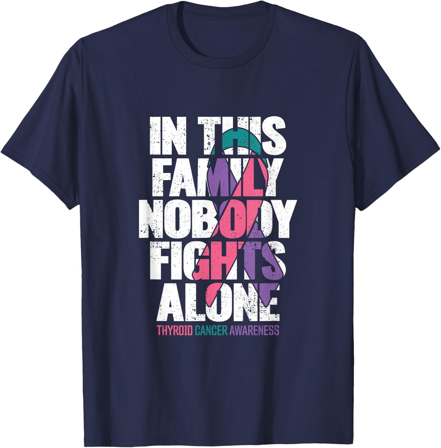 Thyroid Cancer Shirt Support Family Thyroid Cancer Awareness T-Shirt - T-Shirt | Navy