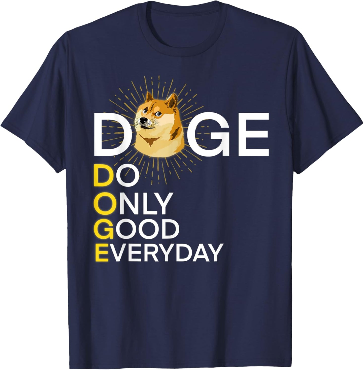 Doge Do Only Good Everyday T, Cool Doge Coin Crypto Currency T-Shirt - T-Shirt | Navy