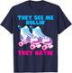 They See Me Rollin They Hatin Roller Skate Funny Skating T-Shirt - T-Shirt | Navy