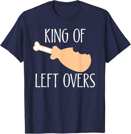 Thanksgiving Turkey Leg King Of LeftOvers T-Shirt - T-Shirt | Navy