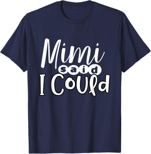 Mimi Said I Could Granddaughter Gift From Grandma Nana Gift T-Shirt - T-Shirt | Navy