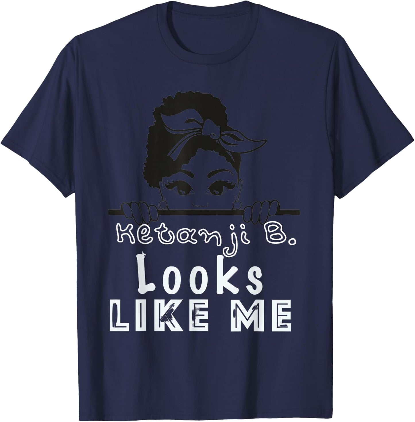 Ketanji Brown Jackson Looks Like Me KBJ Supreme Court T-Shirt - T-Shirt | Navy