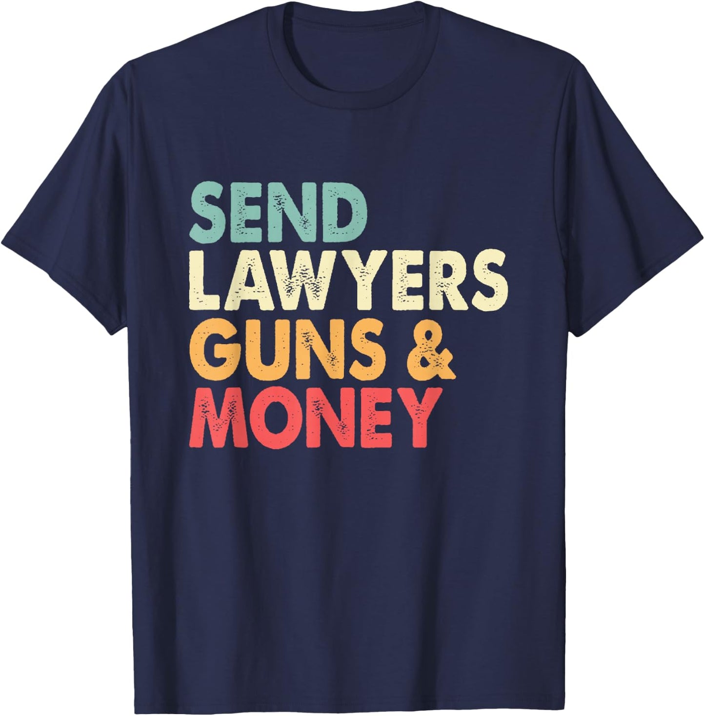Send Lawyers Guns and Money T-Shirt - T-Shirt | Navy