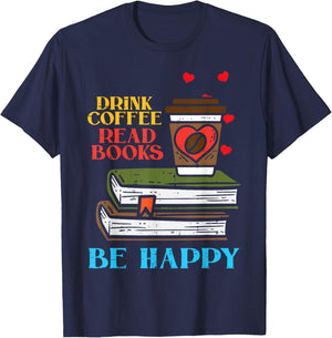 Drink Coffee Read Books Happy Bookworm Librarian Men T-Shirt - T-Shirt | Navy