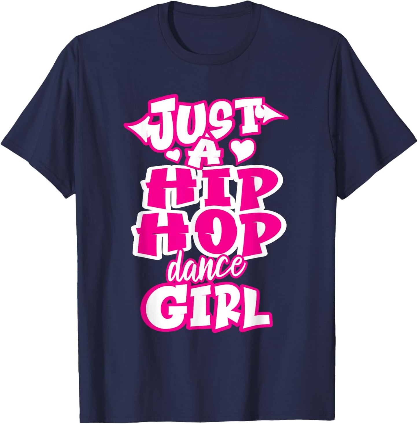 Just A Hip Hop Dance Girl Breakdancing Dancer Dancing T-Shirt - T-Shirt | Navy