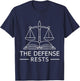 The Defense Rests Funny Law School Judge Student T-Shirt - T-Shirt | Navy