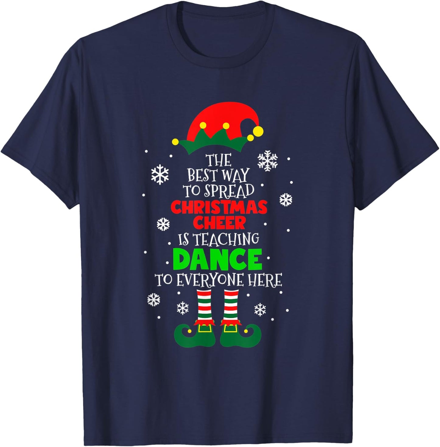 The Best Way To Spread Christmas Cheer Is Teaching Dance T-Shirt - T-Shirt | Navy