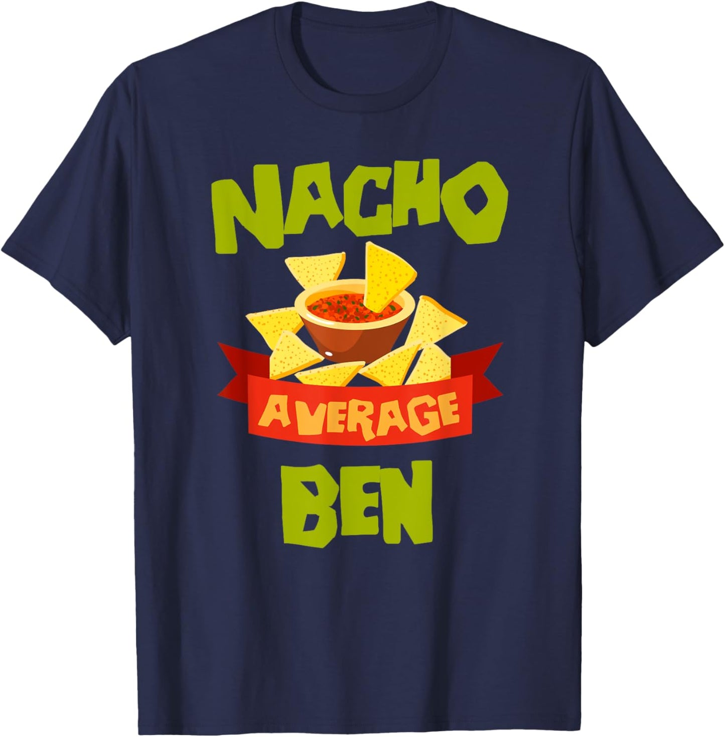 NACHO AVERAGE BEN Funny Birthday Personalized Name Gift T-Shirt - T-Shirt | Navy