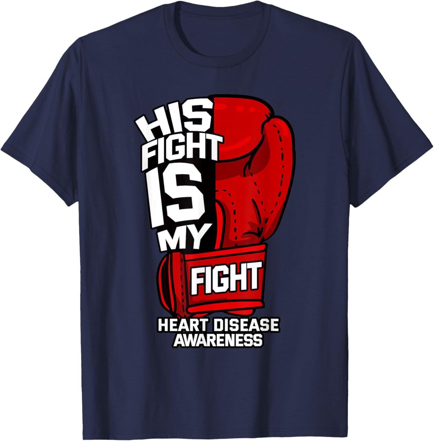 His Fight Is My Fight Heart Disease Coronary Artery Survivor T-Shirt - T-Shirt | Navy