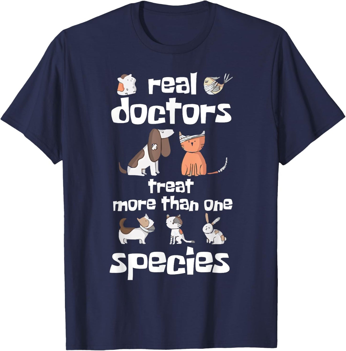 Veterinarian - Real Doctors Treat More Than One Species T-Shirt - T-Shirt | Navy