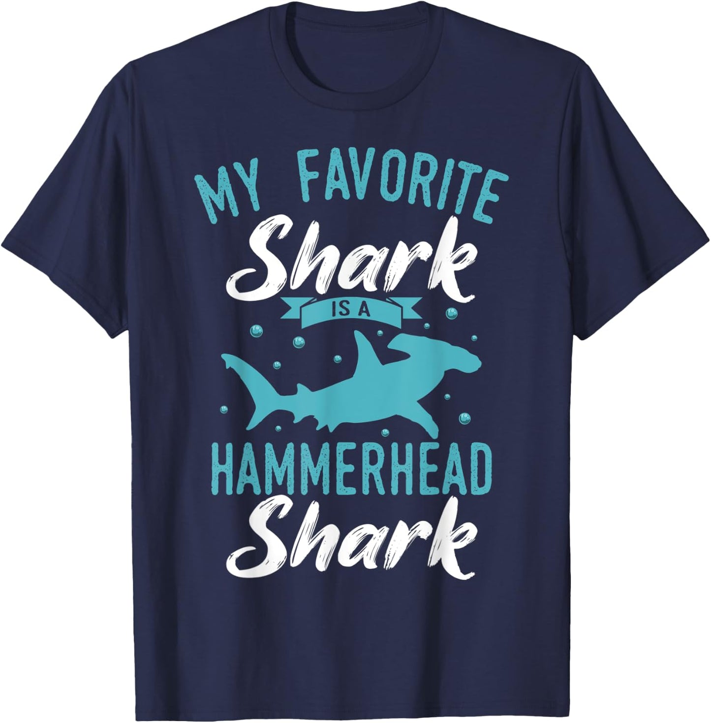 My Favorite Shark Is A Hammerhead Shark T-Shirt - T-Shirt | Navy