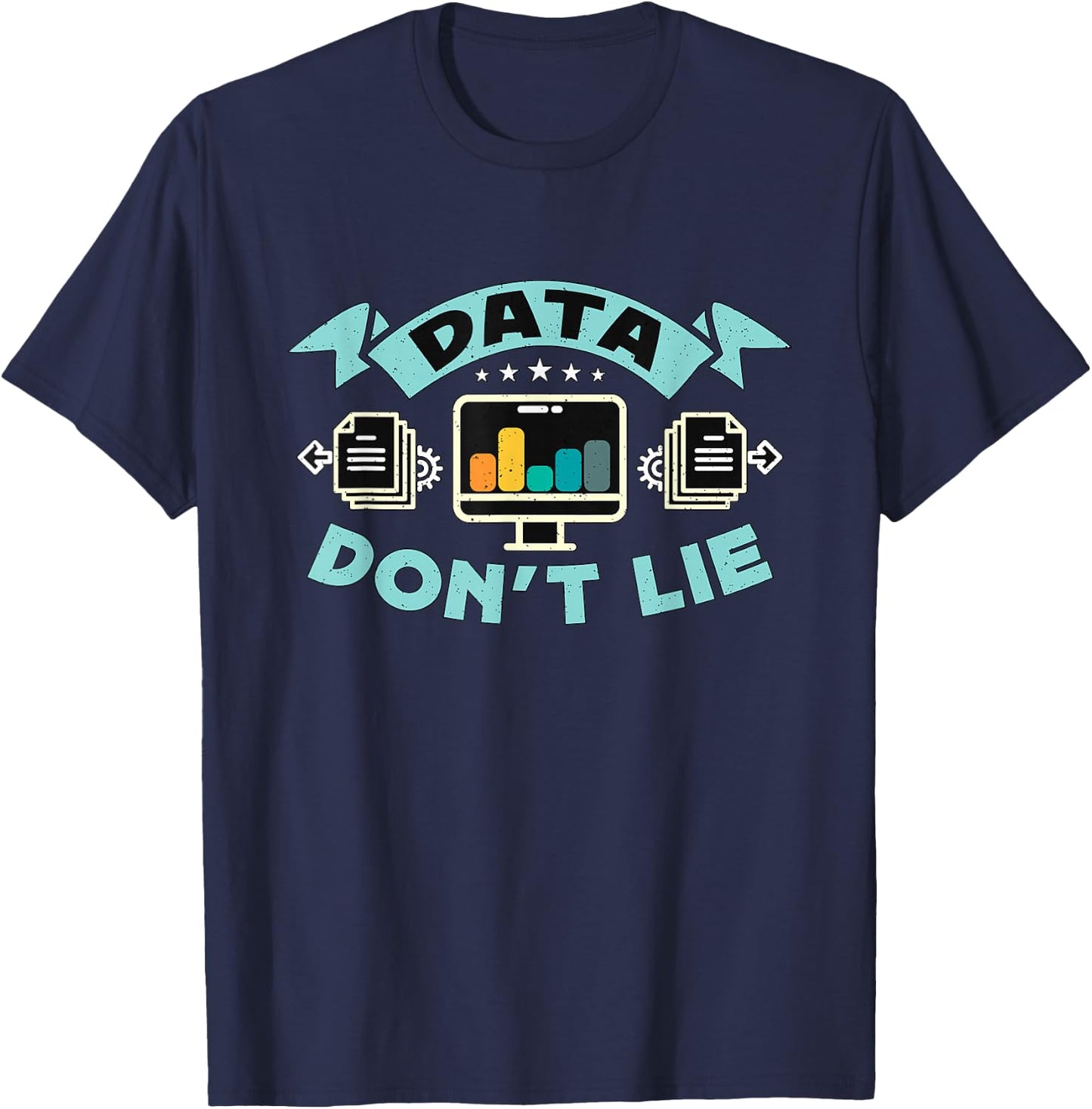 Data Don't Lie Programming Computer Science Data Analyst T-Shirt - T-Shirt | Navy
