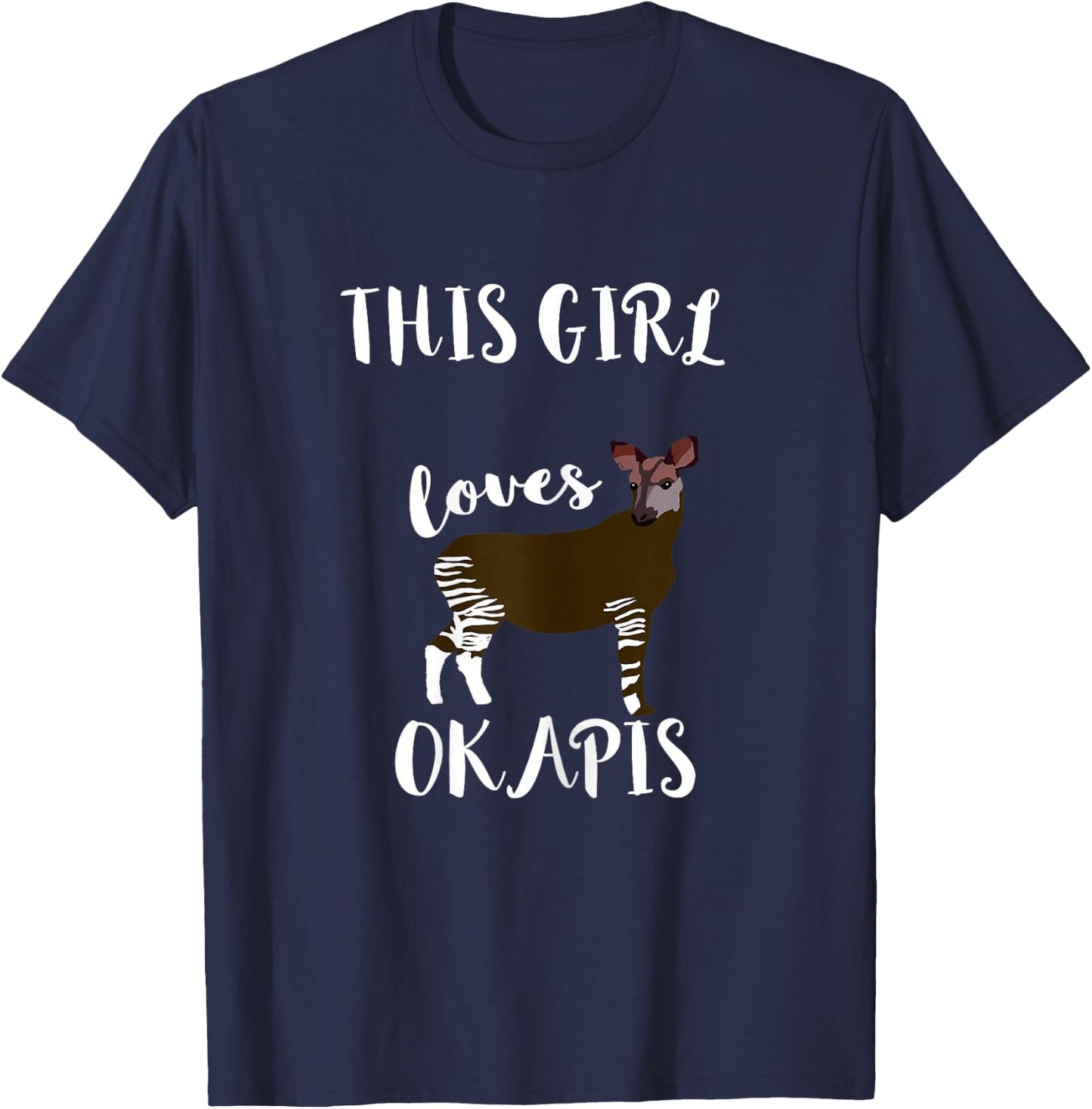 Okapi Forest Congolese Zebra Giraffe This Girl Loves Okapis T-Shirt - T-Shirt | Navy