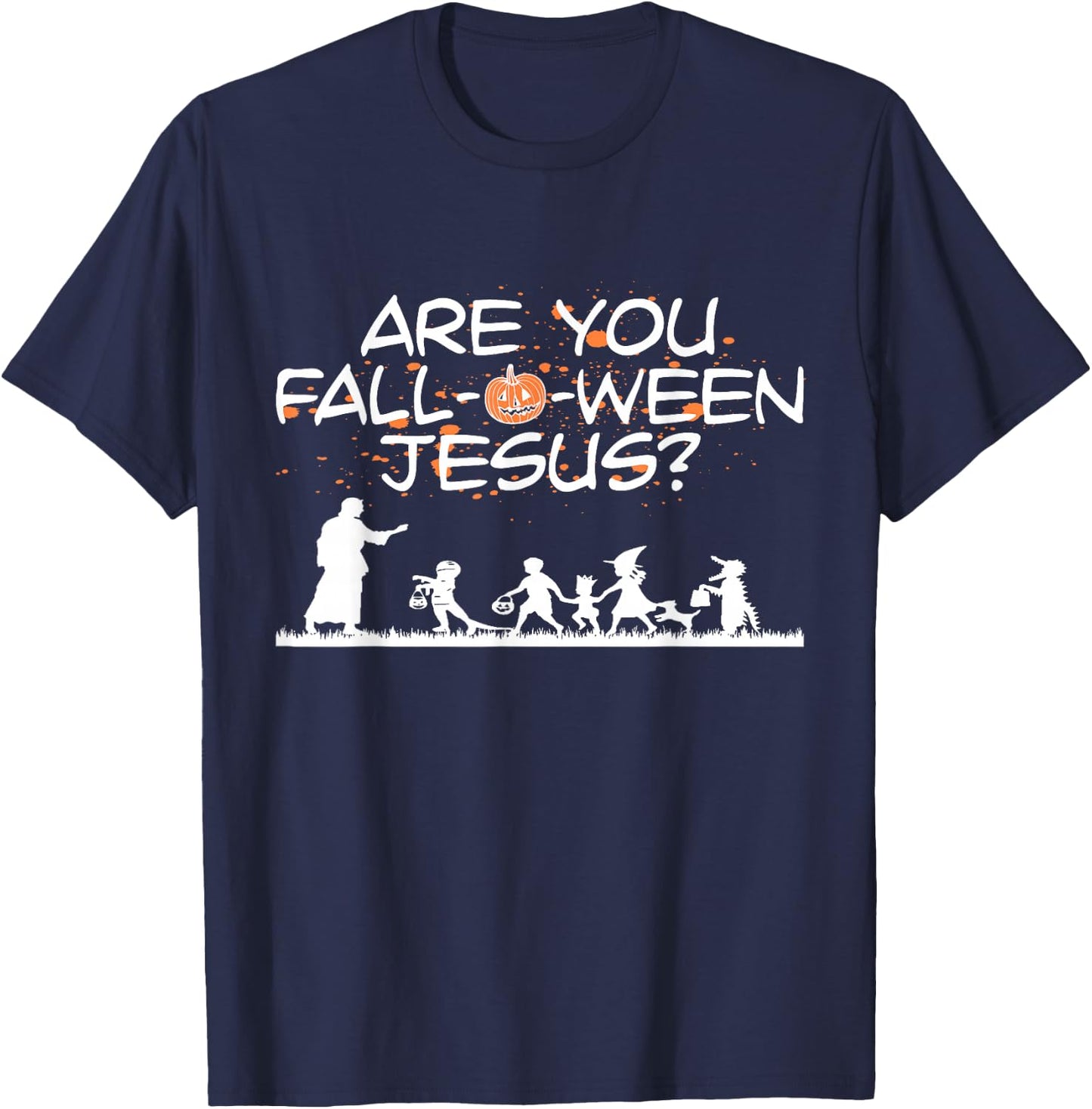 Halloween Are you Fall-o-ween Jesus T-Shirt - T-Shirt | Navy