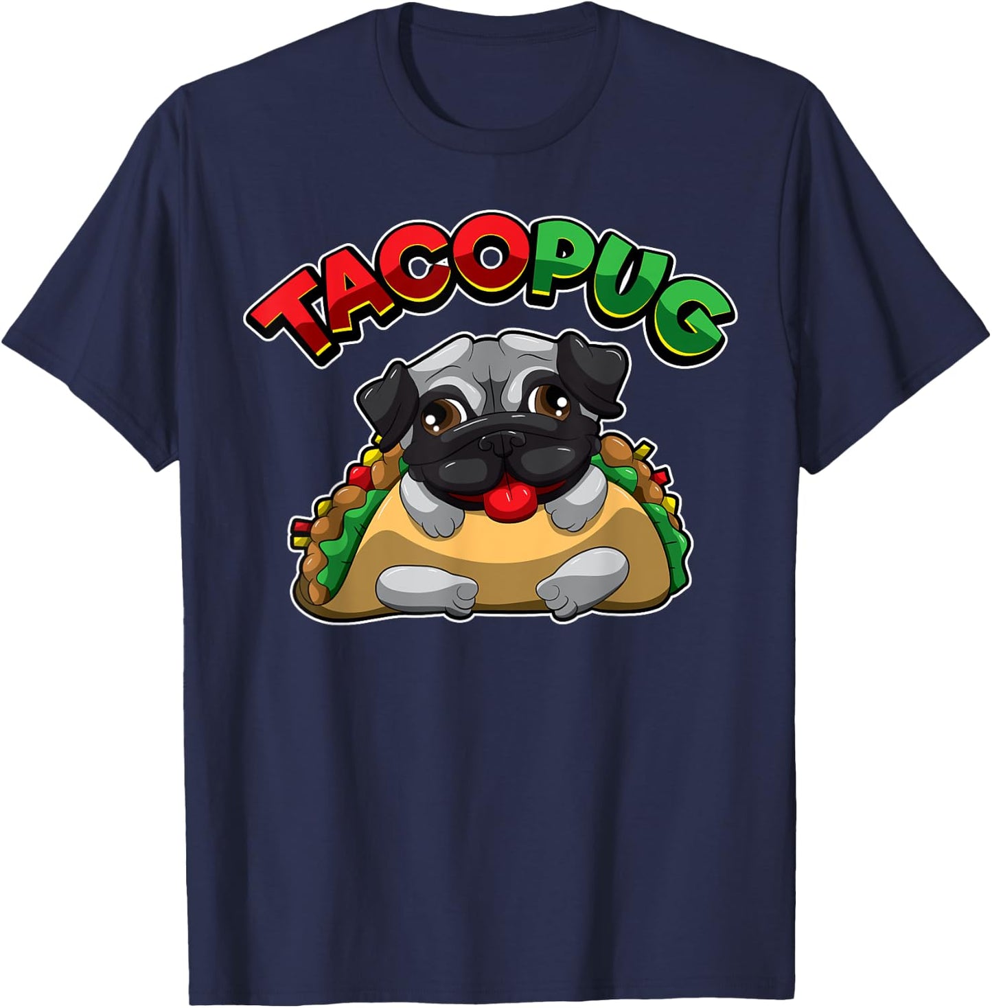 Funny Pug Dog TACO PUG Mexican Fast Food Humor Women Kids T-Shirt - T-Shirt | Navy