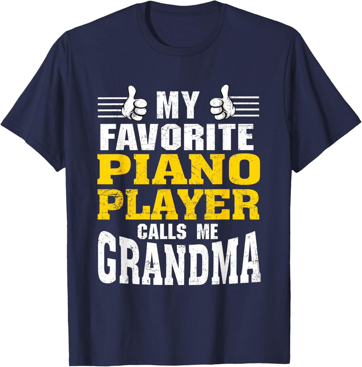 My Favorite Piano Player calls me Grandma T-Shirt - T-Shirt | Navy