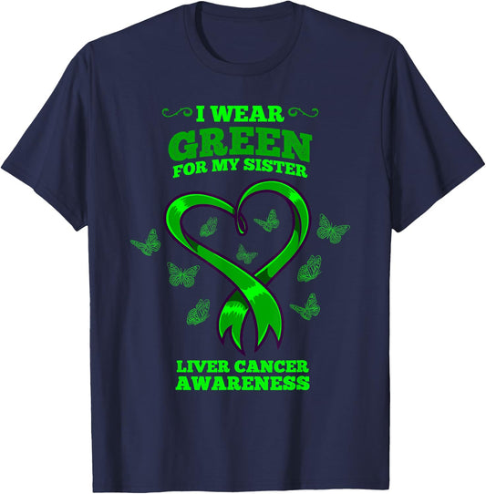 I Wear Green For My Sister Liver Cancer Awareness T-Shirt - T-Shirt | Navy