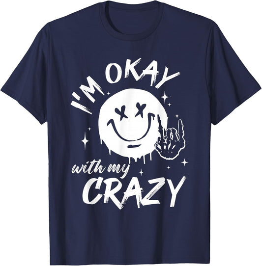 I'm Okay with my Crazy Funny Humor Crazy Mom Wife T-Shirt - T-Shirt | Navy